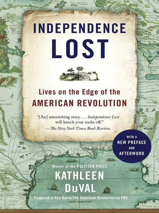 Title details for Independence Lost by Kathleen DuVal - Available